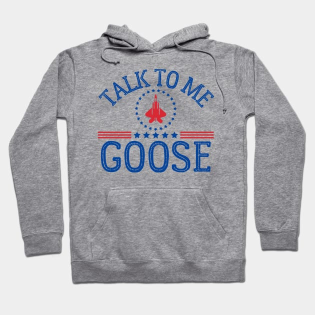 Talk To Me Goose Hoodie by MalibuSun